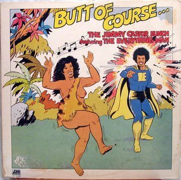 The Jimmy Castor Bunch Featuring The Everything Man &ndash; Butt Of Course... 2987230024229 фото