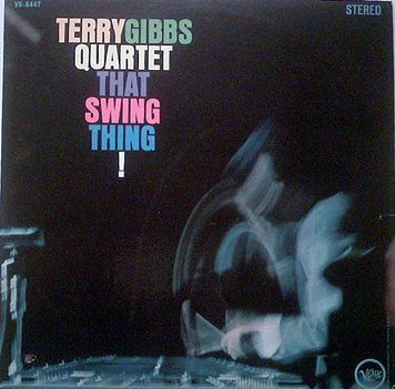 Terry Gibbs Quartet - That Swing Thing! 2987230014176 фото