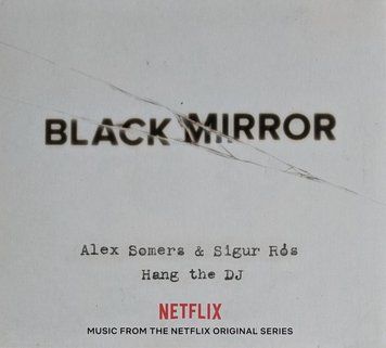 Alex Somers & Sigur R&oacute;s &ndash; Black Mirror: Hang The DJ (Music From The Netflix Original Series) 2987230135031 фото